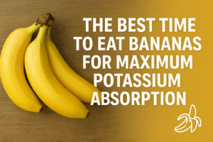 The Best Time to Eat Bananas for Maximum Potassium Absorption 2 ChatGPT Image Aug 24 2025 10 52 25 AM